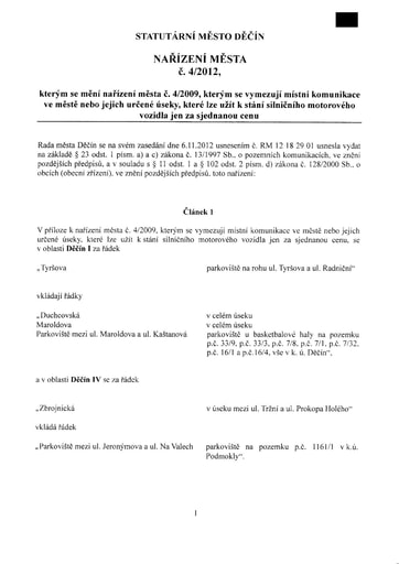 04/2012 - Nařízení statutárního města Děčín, kterým se mění nařízení města č. 4/2009, kterým se vymezují místní komunikace ve městě nebo jejich určené úseky, které lze užít k stání silničního motorového vozidla jen za sjednanou cenu – změněno nařízeními č