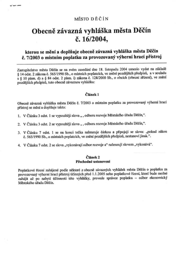 16/2004 - Obecně závazná vyhláška města Děčín č. 16/2004, kterou se mění a doplňuje obecně závazná vyhláška města Děčín č. 7/2003 o místním poplatku za provozovaný výherní hrací přístroj