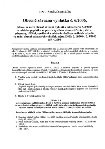 06/2006 - Obecně závazná vyhláška statutárního města Děčín č. 6/2006, kterou se mění obecně závazná vyhláška města Děčín č. 3/2003 o místním poplatku za provoz systému shromažďování, sběru, přepravy, třídění, využívání a odstraňování komunálních odpadů, v