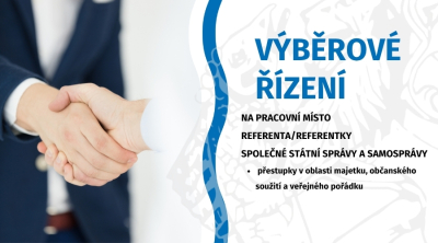 Výběrové řízení: REFERENT/REFERENTKA SPOLEČNÉ STÁTNÍ SPRÁVY A SAMOSPRÁVY – přestupky v oblasti majetku, občanského soužití a veřejného pořádku