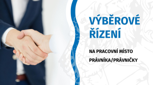Výběrové řízení: PRÁVNÍK/PRÁVNIČKA (úředník/úřednice-referent/referentka státní správy a samosprávy)