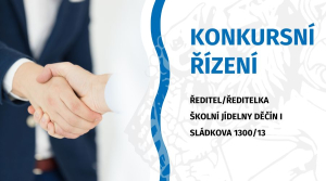 Konkursní řízení: ŘEDITEL/ŘEDITELKA ŠKOLNÍ JÍDELNY Děčín I, SLÁDKOVA