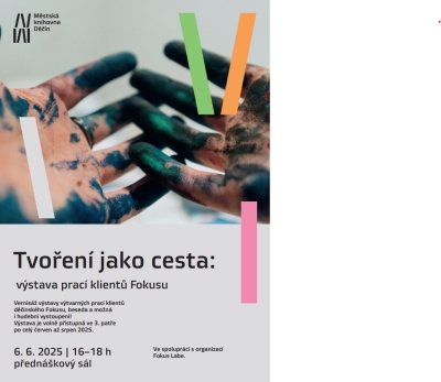 Tvoření jako cesta: výstava prací klientů Fokusu